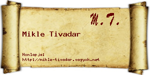 Mikle Tivadar névjegykártya